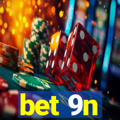 bet 9n